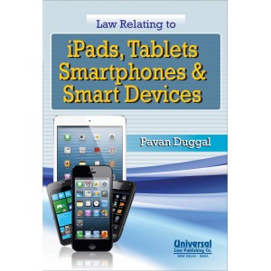 Universal's Law Relating to iPads, Tablets, Smartphones & Smart Devices [HB] by Pavan Duggal